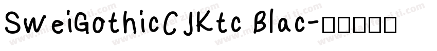 SweiGothicCJKtc Blac字体转换